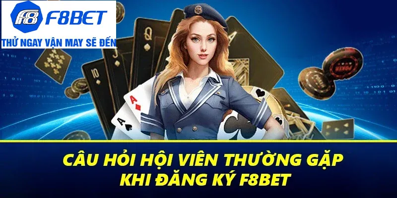 đăng ký f8bet câu hỏi